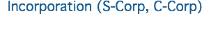 Incorporation (S-Corp, C-Corp)