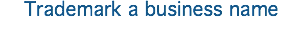 Trademark a business name